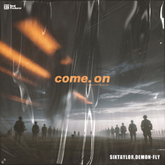 Come On(SixTaylor Demon-Fly Bootleg)