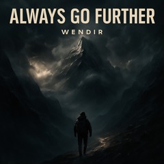 Always Go Further(Orchestra Version)-Wendir