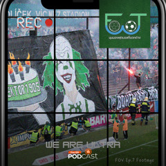 Foot of View มุมมองฟุตบอลที่แตกต่าง 2024 EP. 7: แฟนอัลตร้า แพสชันหรือบ้าคลัง