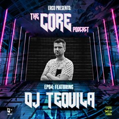 ERCO PRESENTS THE CORE PODCAST #4 FT DJ TEQUILA ON TOXIC SICKNESS / JANUARY / 2022