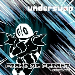Fight Or Fright (Versified) :: Cheres' Underswap