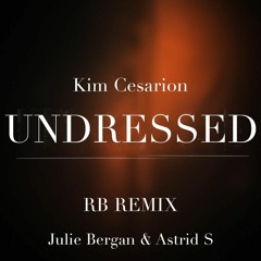 Julie Bergan & Astrid S - Undressed (RB Remix) - Radio Edit