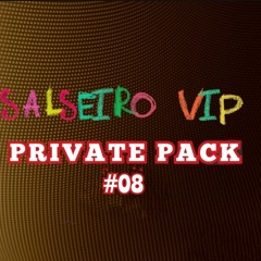 SALSEIRO VIP PRIVATE PACK #08