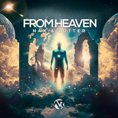NAX & Lutter - From Heaven ⚡ Full Track ⚡