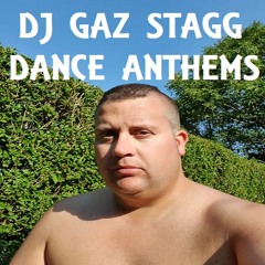 DANCE ANTHEMS (DJ GAZ STAGG)