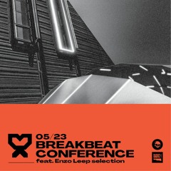 05/23 Breakbeat Conference feat. Enzo Leep selection