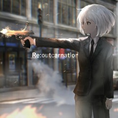 [Re:outcarnation] See you