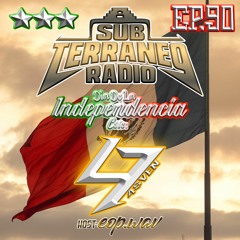 SubTerraneo Radio Ep.90:El Dia De Independencia Con 4$VEN