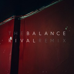 The Balance Rework - Rival Remix feat. ADAN+ILSE