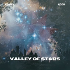 VALLEY OF STARS // KOHEN PODCAST #008