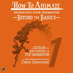 [Get] PDF 🖍️ Advancing Your Animation Beyond the Basics: A Guide to Becoming a Top A