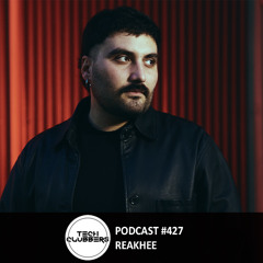 Reakhee - Tech Clubbers Podcast #427