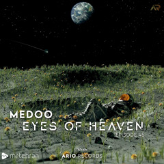 Eyes Of Heaven EP45 "Medoo" Ario Sessions 103