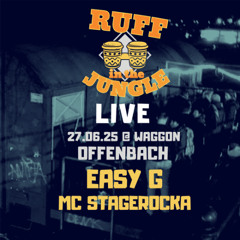 04 - Easy G. - Ruff In the Jungle at Waggon Offenbach - 27.06.25