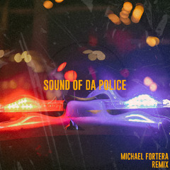 Sound Of Da Police (Michael Fortera Remix)