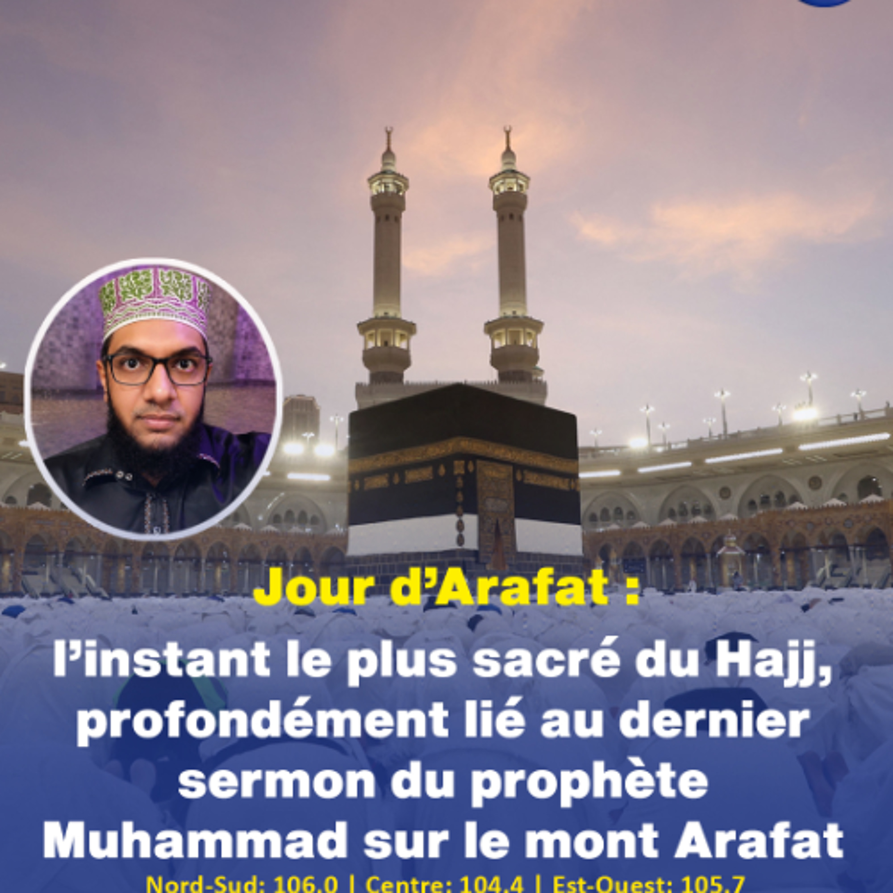 Jour d’Arafat : l’instant le plus sacré du Hajj, profondément lié au dernier sermon du prophète Muhammad sur le mont Arafat