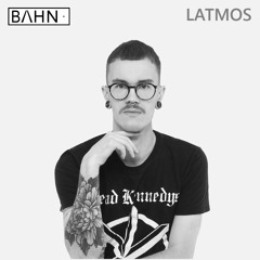 BAHN· Podcast XXVII · Latmos