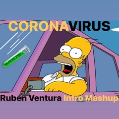 CoronaVirus (Rubén Ventura Intro Mashup)