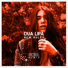 Dua Lipa - New Rules (SOXA Remix)