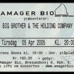 Big Brother & The Holding Company - Call On Me - @ Amager Bio, DK - 2005-04-05