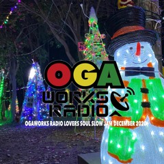 OGAWORKS RADIO LOVERS ROCK SOUL SLOW JAM DECEMBER 2020