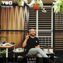 Premiere: Laaar - Robots [Perce Recordings]