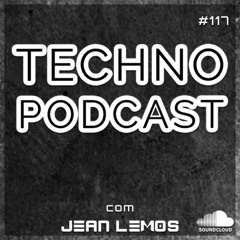 Techno Podcast #117 By Jean Lemos [Studio Mix]
