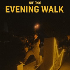 NIF (RO) - Evening Walk