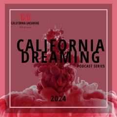 California Dreaming Podcast Series