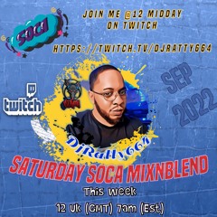 #19 Saturday KOMPA & SOCA MixNBlend 17-SEP-22 With DJRATTY664 On Twitch - Follow Me Now Lets Vibez!