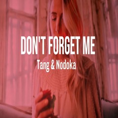 Don't Forget Me Ft. Nodoka