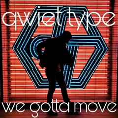 We Gotta Move