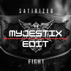 Satirized - Fight (Myjestix Edit)
