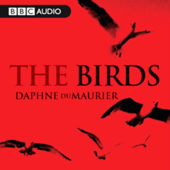 FREE KINDLE 📫 The Birds (Dramatised) by  Full Cast,Daphné du Maurier,BBC Worldwide L