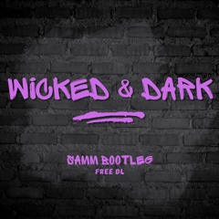 Bou, Kanine, Trigga, Irah - Wicked And Dark (Samm Bootleg) [FREE DOWNLOAD]