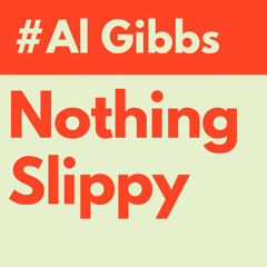 Al Gibbs - Nothing Slippy (Extended Strawberry mix)