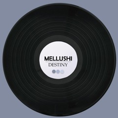 Mellushi - Destiny