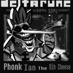 Phonk Ian The Dih Cheese {Deltarune: The Same Same Same Same Puppet} (Not Pmo)