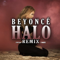 Beyonce - Halo (Dewil x Mate Remix)