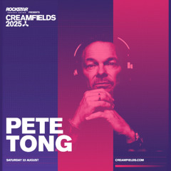 Pete Tong - Live at Creamfields 2025 (Saturday - Steel Yard)