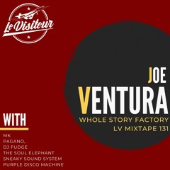 LV Mixtape 131 - Joe Ventura [Whole Story Factory]