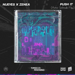 NuEyes X Zenea - Push It (Amir Sohrab Flip)(Free Download)