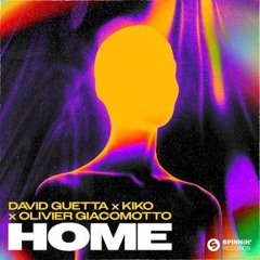 David Guetta, Kiko , Olivier Giacomotto - Home