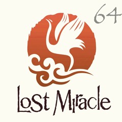 LOST MIRACLE Radio 064