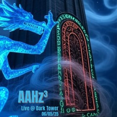 AAHz³ Live @ Dark Tower