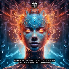 Amorfo Sounds & Kadum - Scanning My Brain