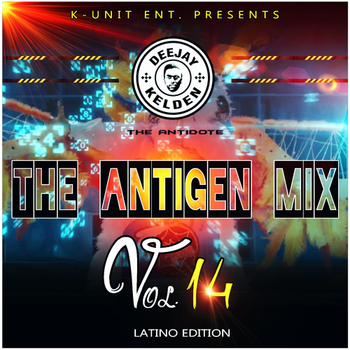 Stream THE ANTIGEN MIX VOL.14 [LATINO EDITION 2020] BY DJ KELDEN by DJ