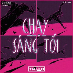 Phùng Khánh Linh - Chạy / Sáng Tối - TRIAD REMIX