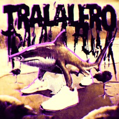 TRALALELO TRALALA