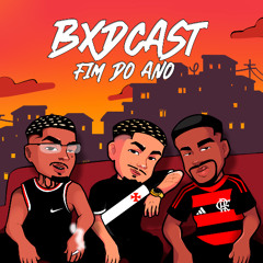 BXDCAST - FIM DE ANO